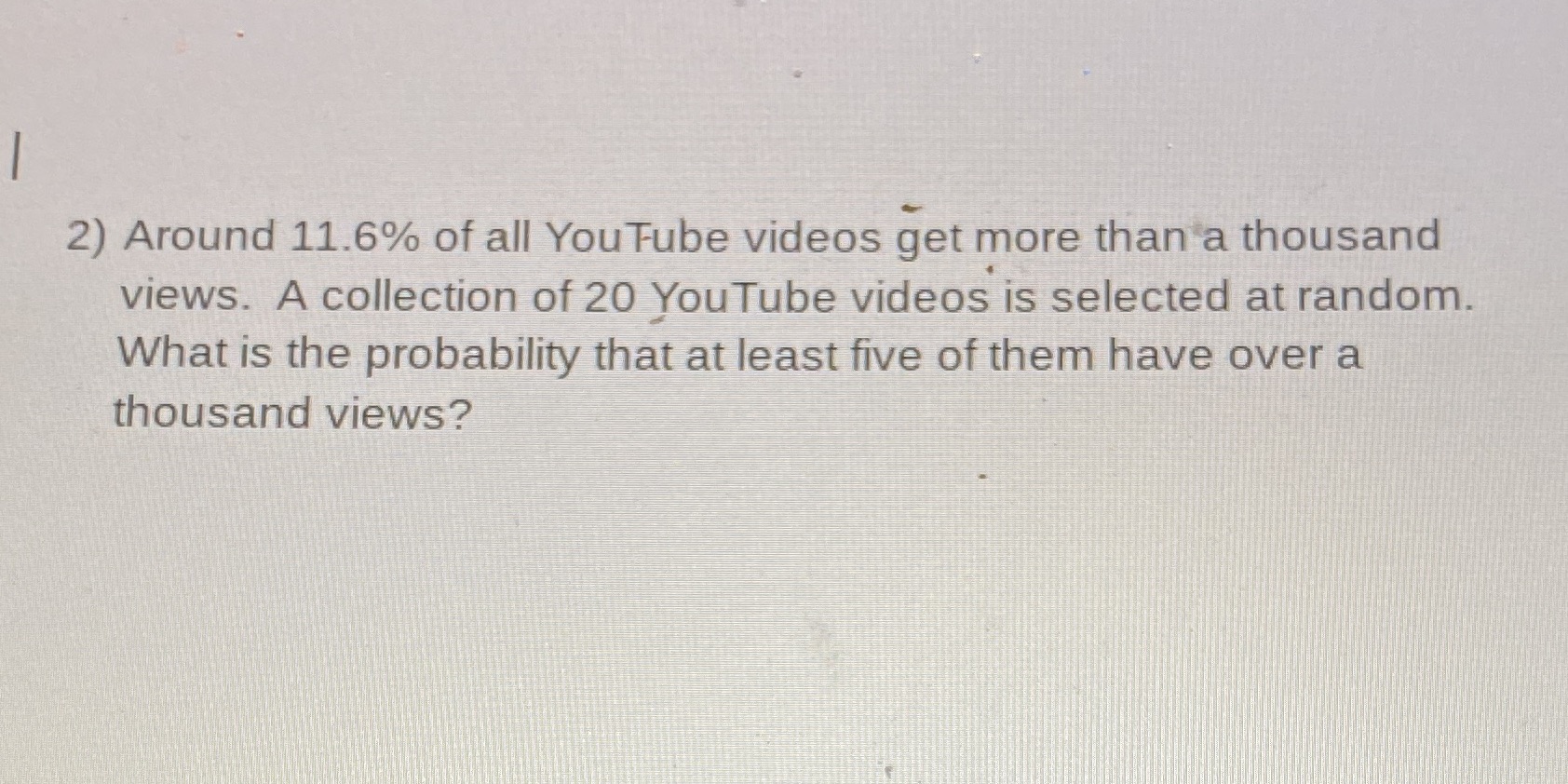 Please solve and include steps using ti84/83 thank you 2) Around 11.6%