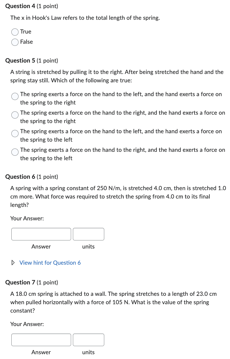 (1 point) It takes the same amount of force to compress a