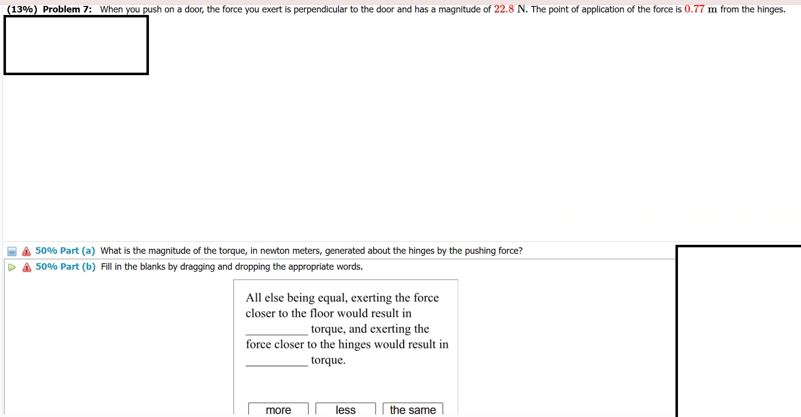 (130/0) Problem 7: When you push on a door, the force