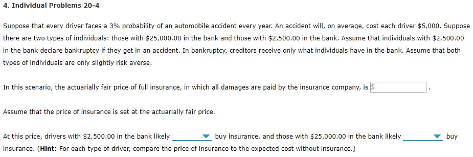 4. Individual Problems 20-4 Suppose that every driver faces a 3% probability