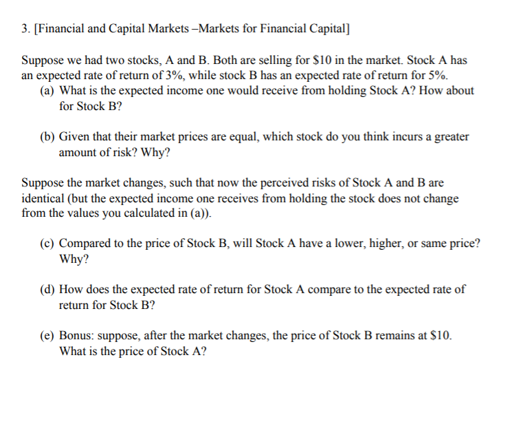 3. [Financial and Capital Markets Markets for Financial Capital] Suppose we had