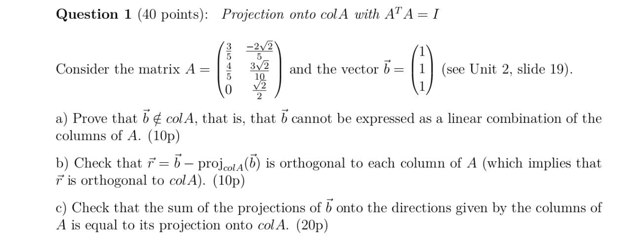 solve this question Question 1 (40 points): Projection onto col/l with ATA