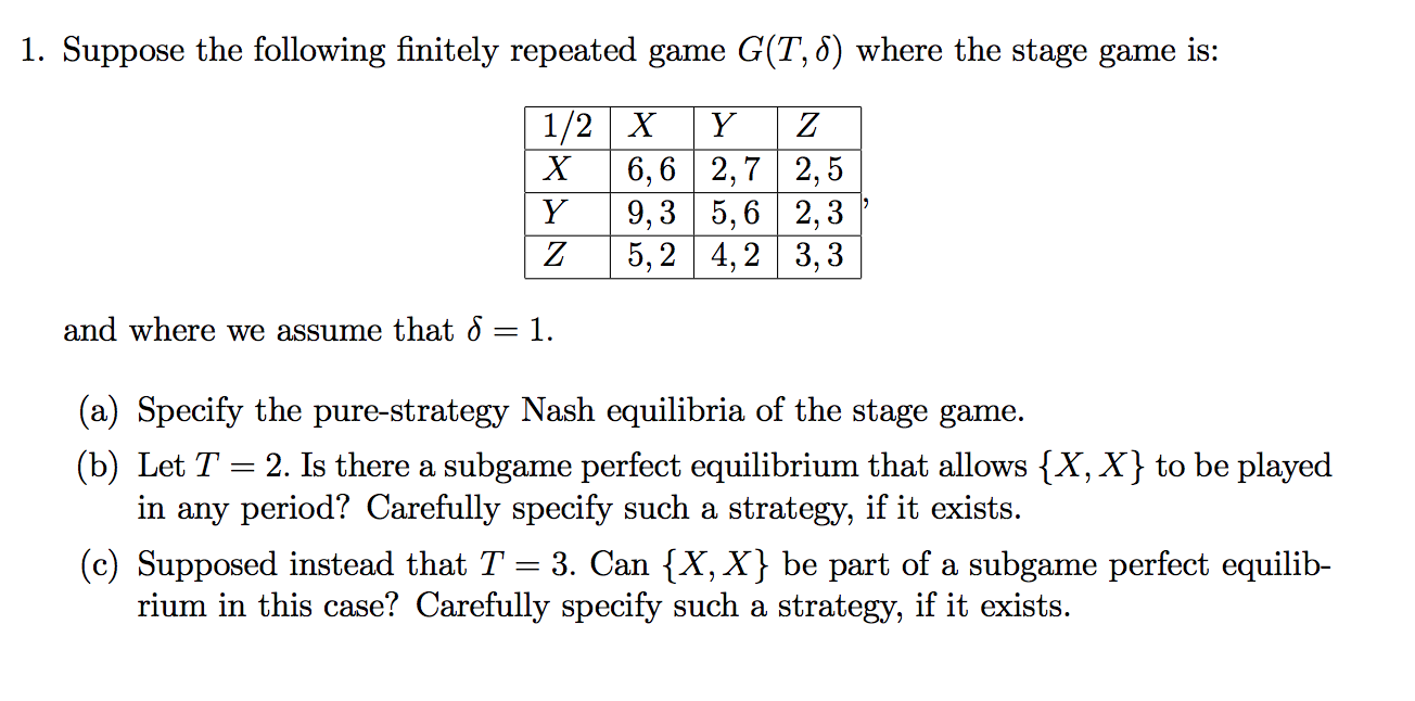4 Game theory questions. please provide solution 1. Suppose the following nitely