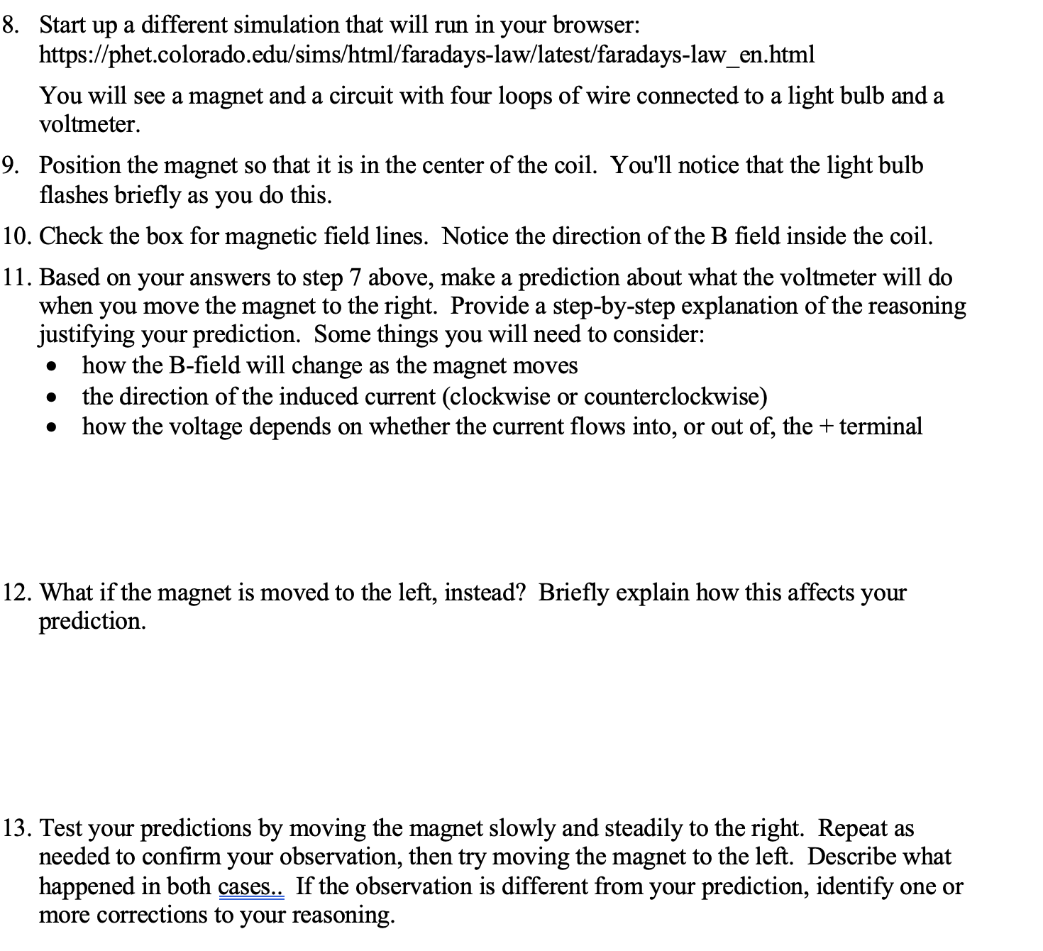 Lcnz's Law, if the magnetic eld enclosed by a loop of wire