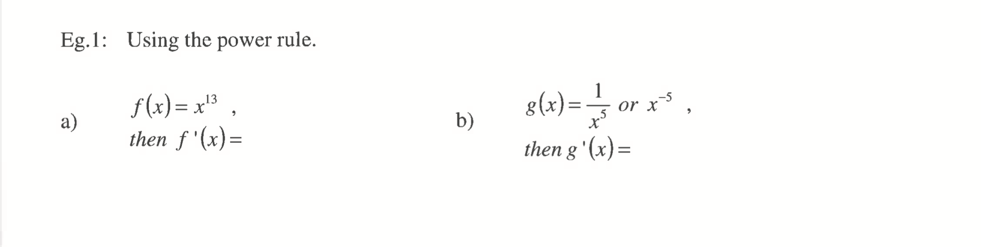  \fEg.2: Using the constant multiple rule. a ) f(x) =12x3 then