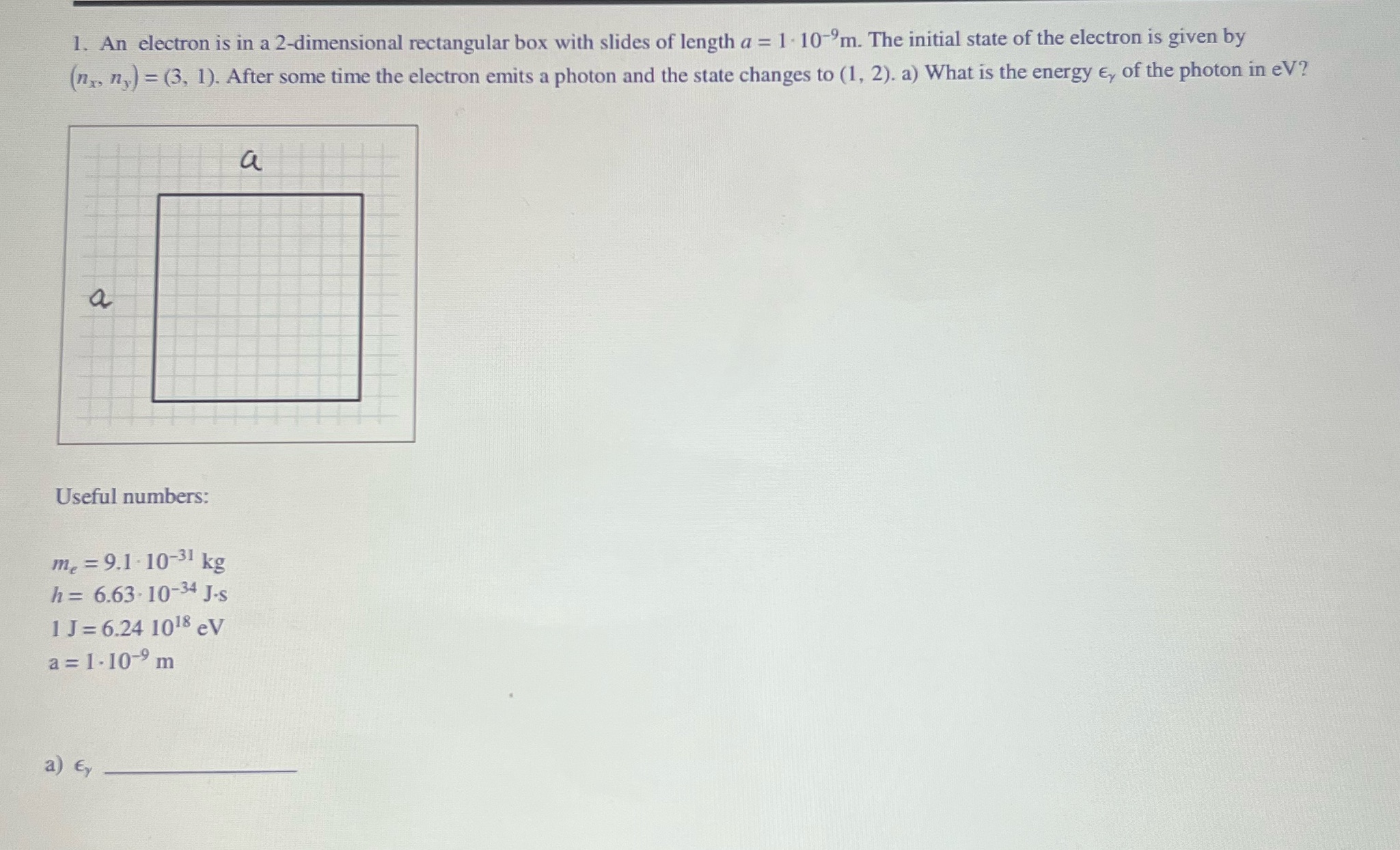 Please answer this physics question 1. An electron is in a 2-dimensional