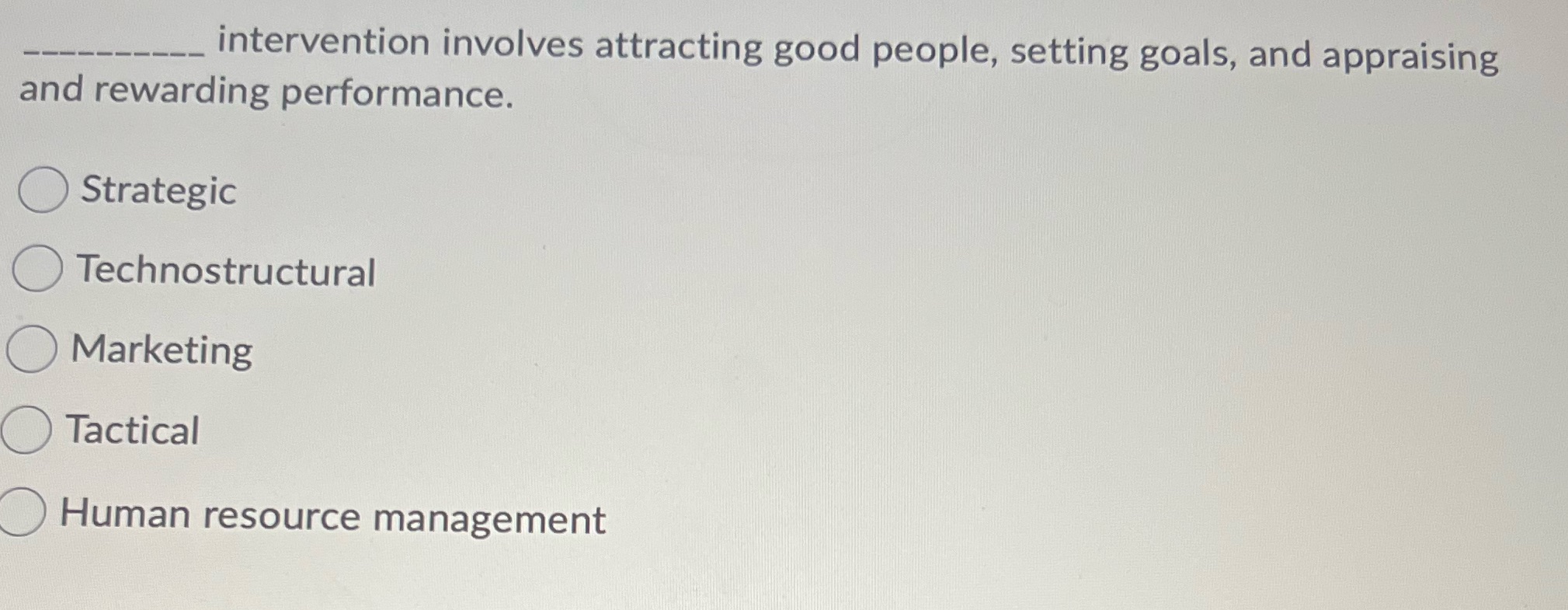 intervention involves attracting good people, setting goals, and appraising and rewarding