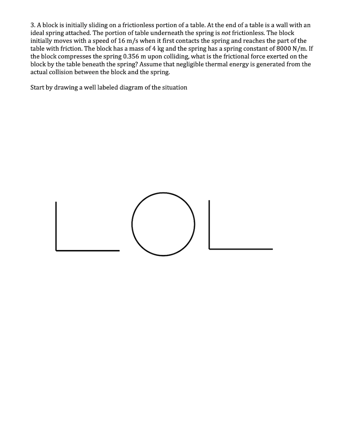  3. A block is initially sliding on a frictionless portion of