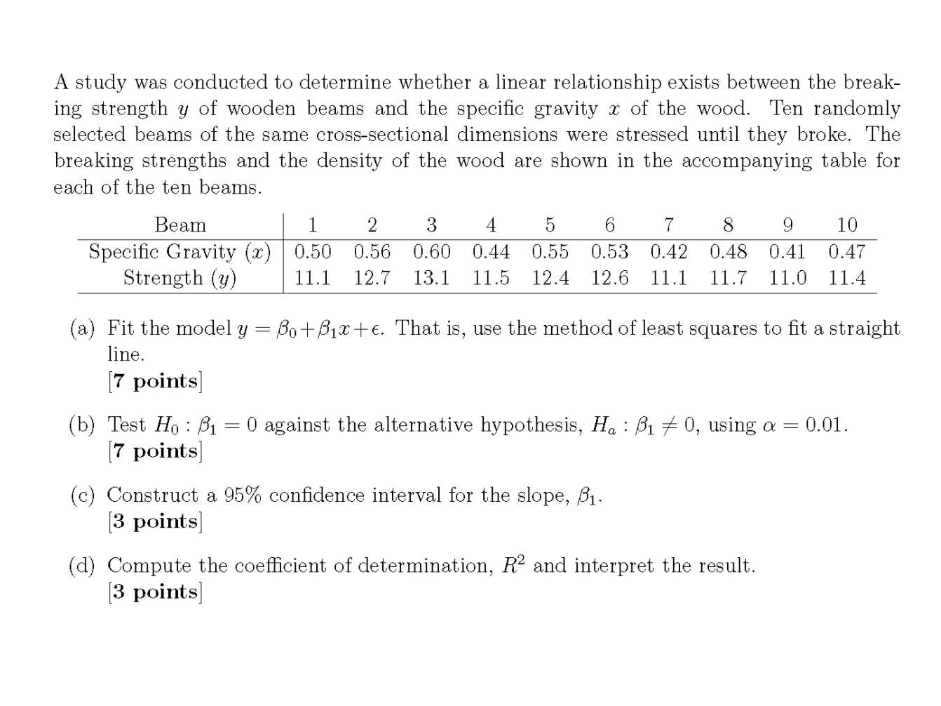  A study was conducted to determine whether a linear relationship exists