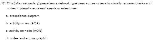 17. This (often secondary) precedence network type uses arrows or ares