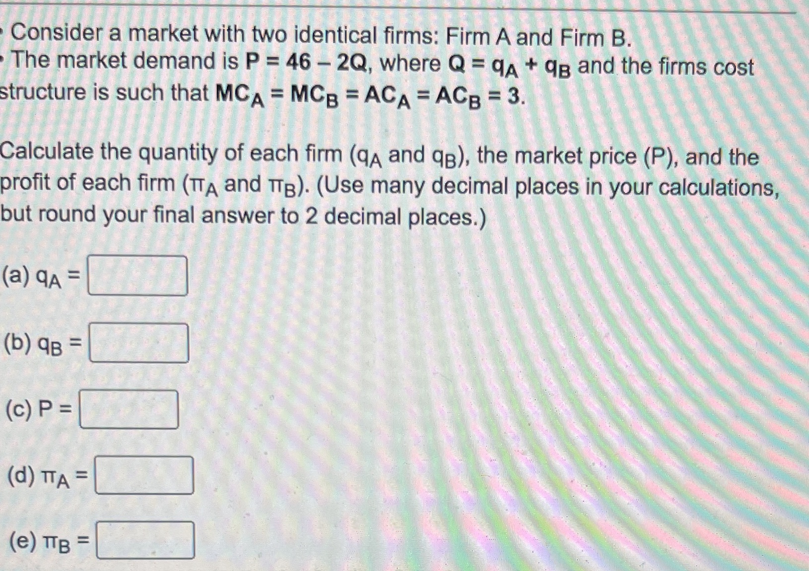 Please boldly highlight answer if possible Consider a market with two identical