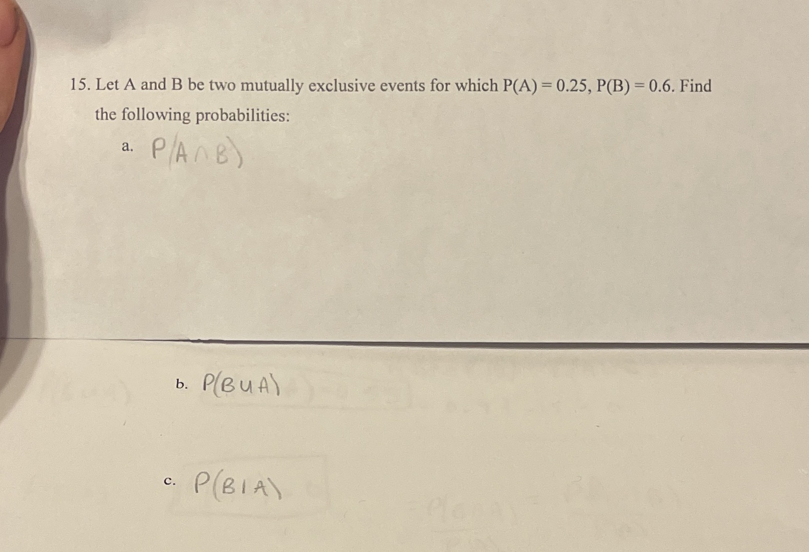  15. Let A and B be two mutually exclusive events for