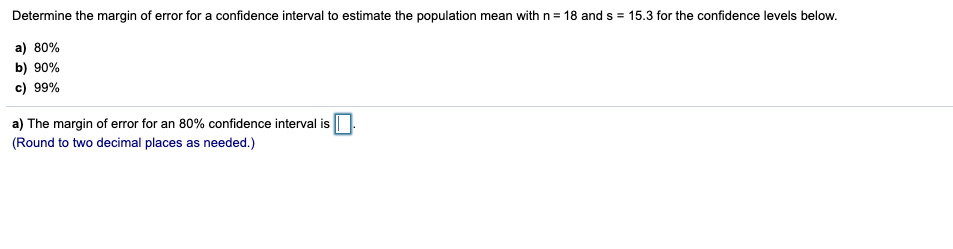 Please answer question A, B, and C Determine the margin of error