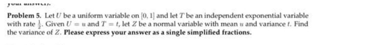  Fe Problem 5. Let U be a uniform variable on [0,