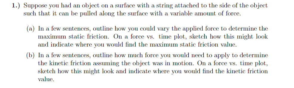  1.) Suppose you had an object on a surface with a