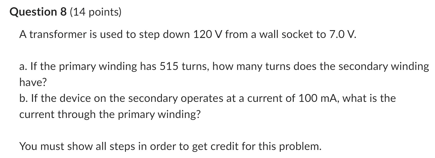  Question 8 (14 points) A transformer is used to step down