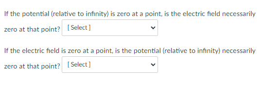 If the potential (relative to infinity) is zero at a point,