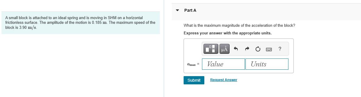 Part A A small block is attached to an ideal spring
