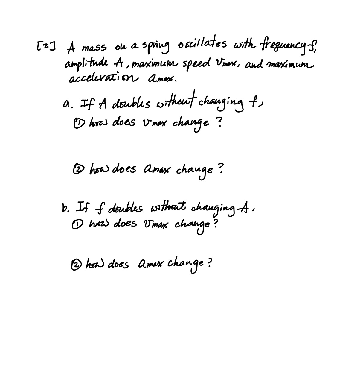 Please show clear thorough steps [2J A mass on a spring oscillates