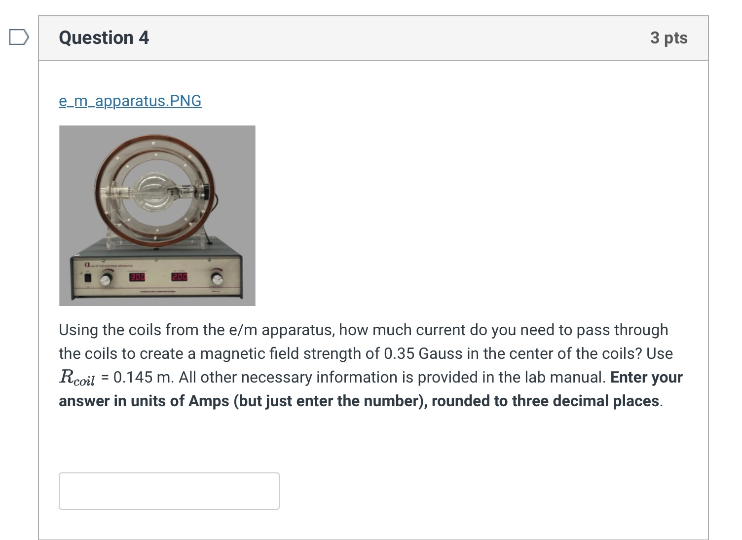  D Question 4 3 pts _m_apparatus.PNG Using the coils from the