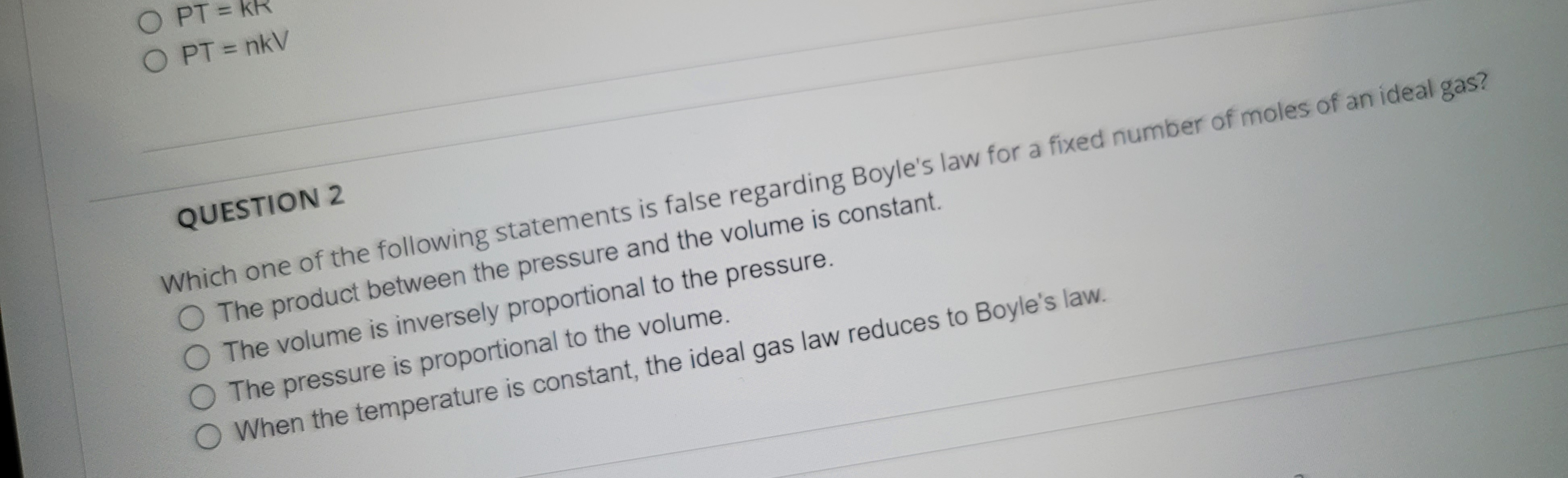 O PT = KR O PT = nkV QUESTION 2 Which