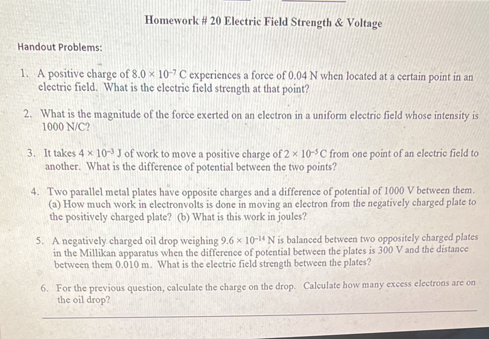 Homework # 20 Electric Field Strength & Voltage Handout Problems: 1.