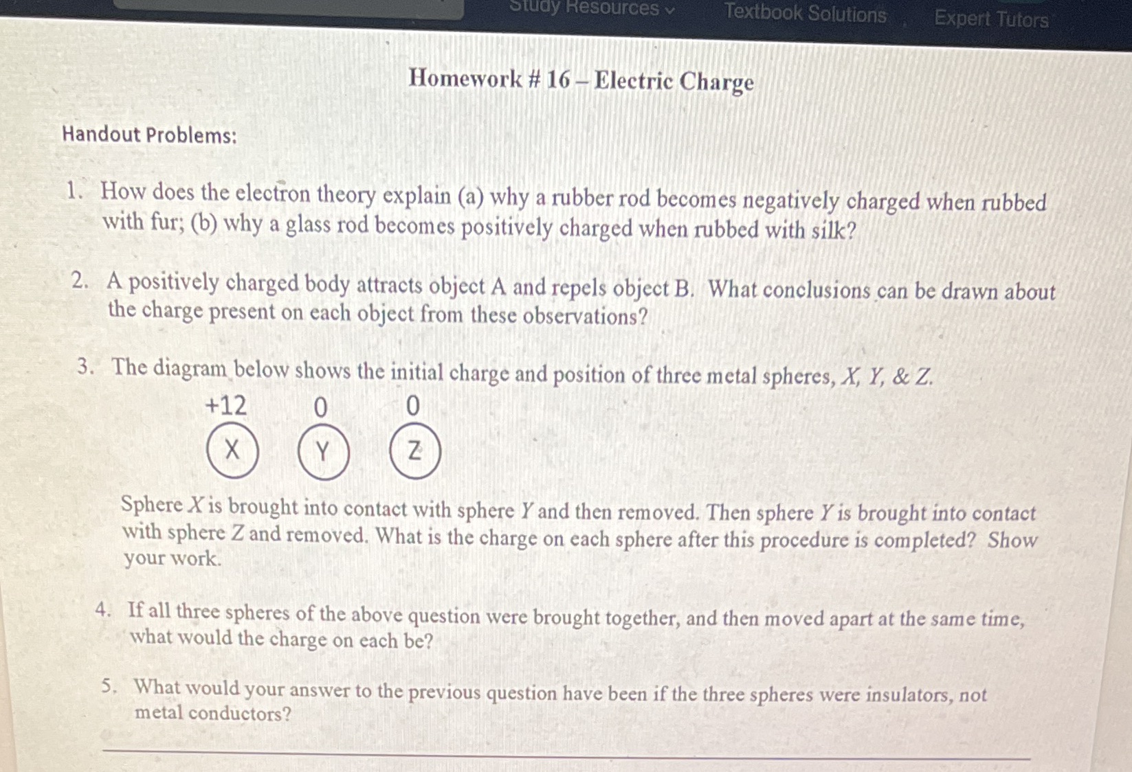  Homework # 16 Electric Charge Handout Problems: 1: How does the