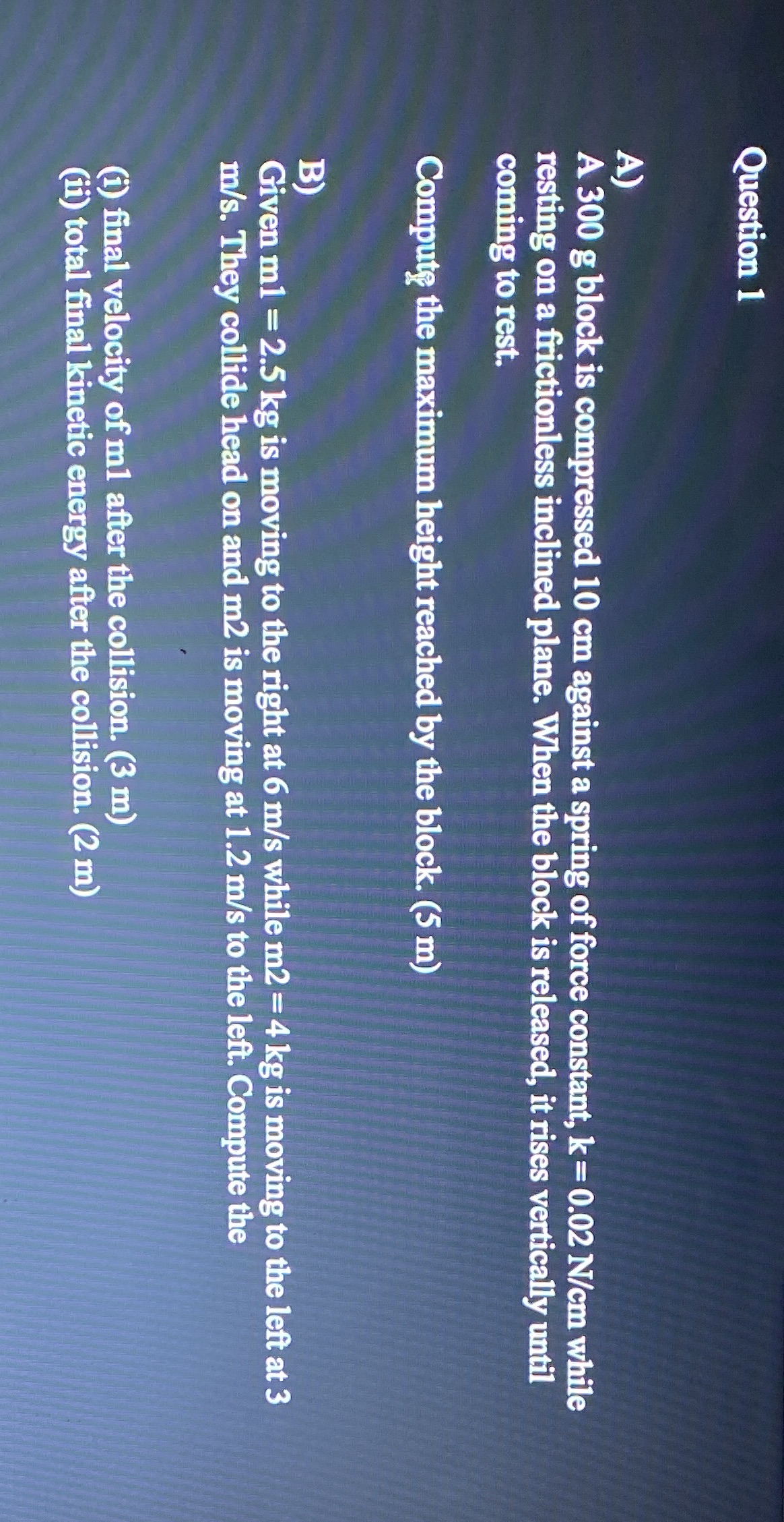 Working out and answer please Question 1 A 300 g block is