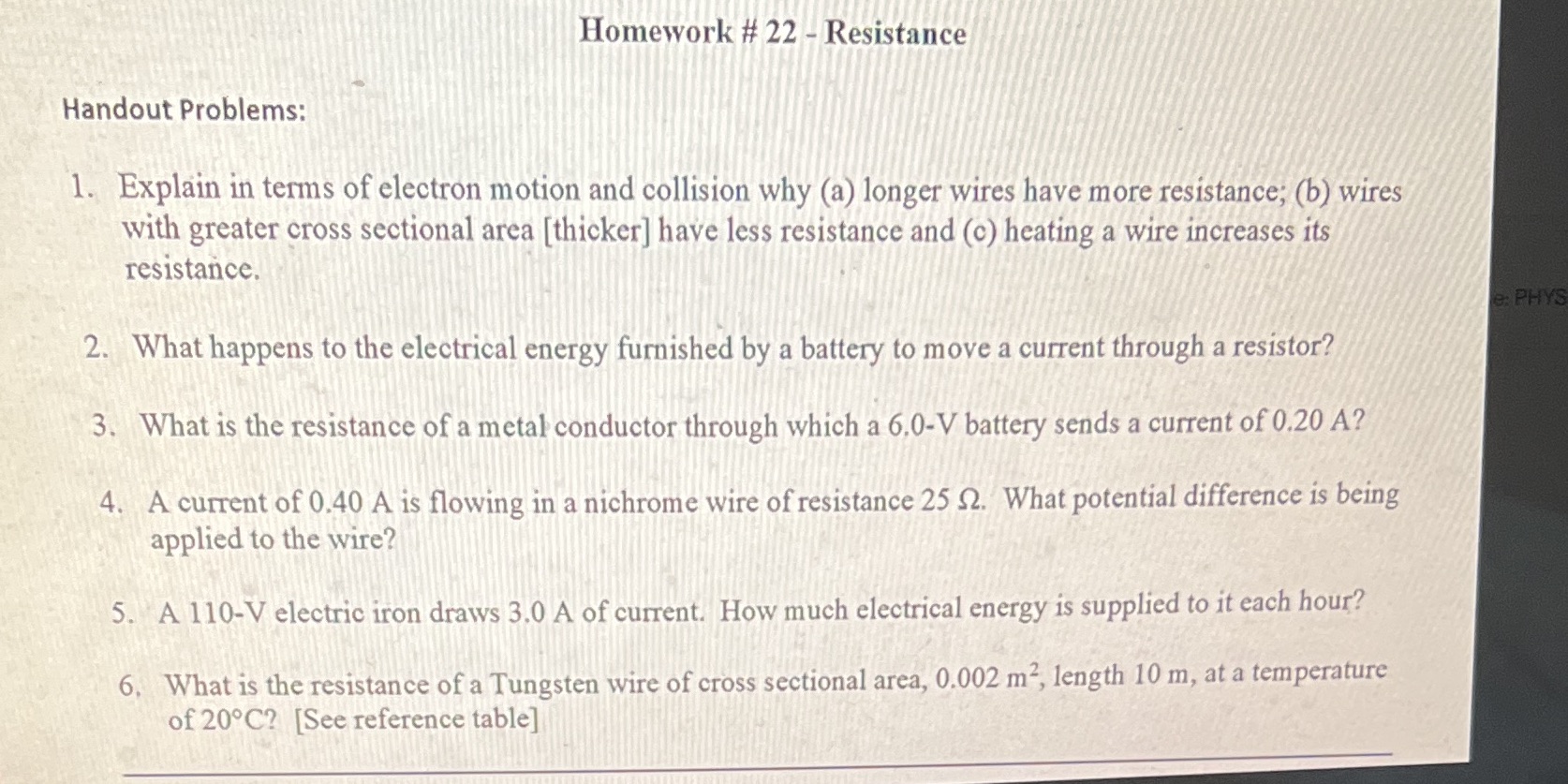  Homework # 22 - Resistance 4. Handout Problems: 1. Explain in