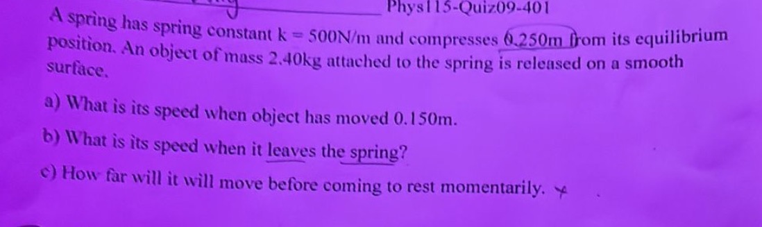 Please help me. Phys1 15-Quiz09-401 A spring has spring constant k =