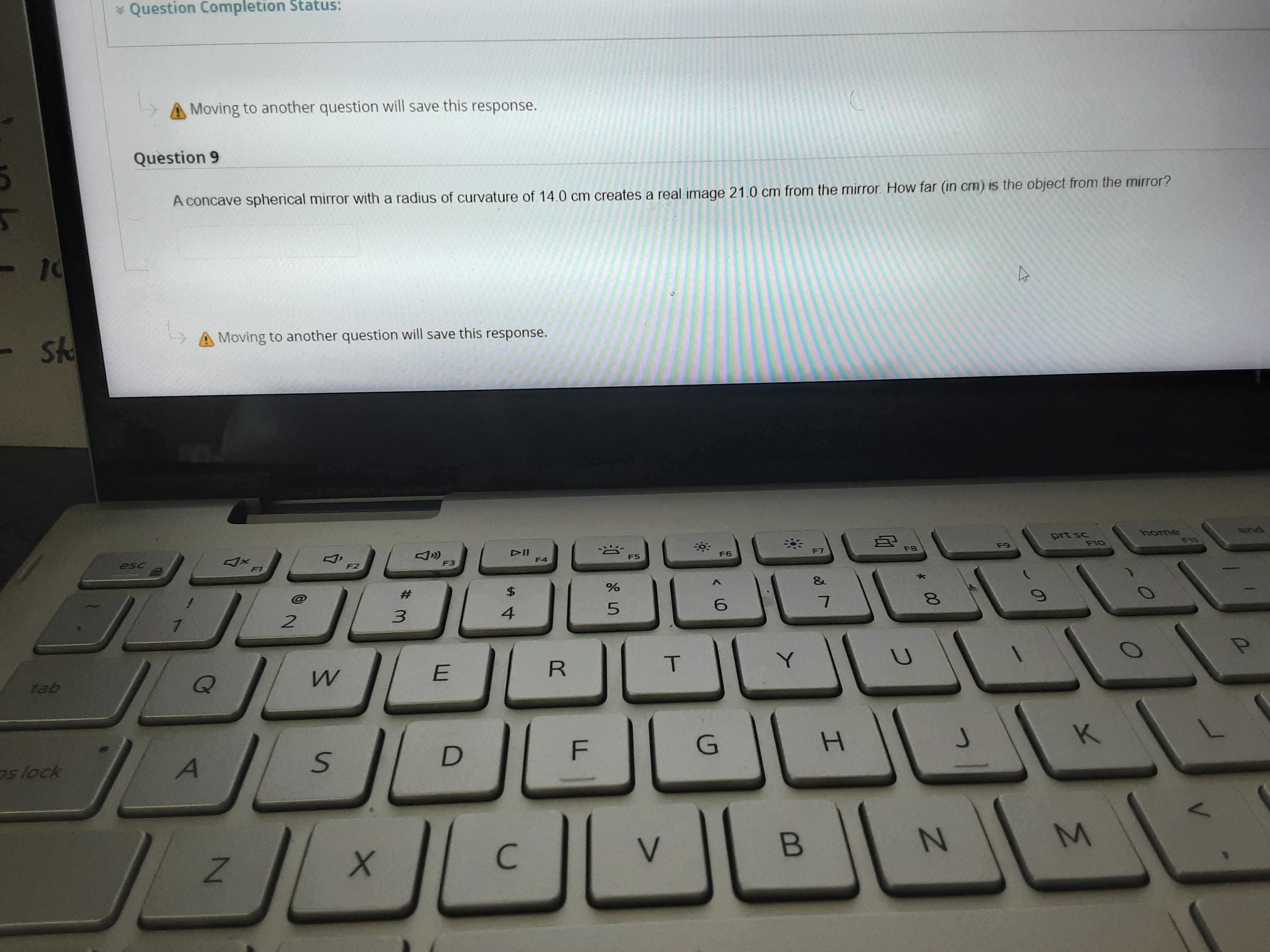  * Question Completion Status: >Moving to another question will save this