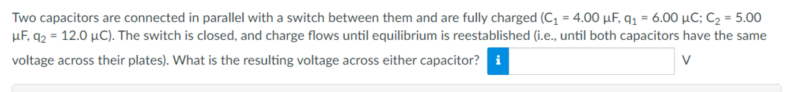  Two capacitors are connected in parallel with a switch between them