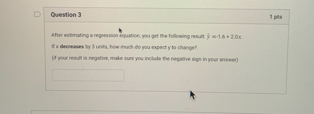 Question 3 Question 3 1 pts After estimating a regression equation, you