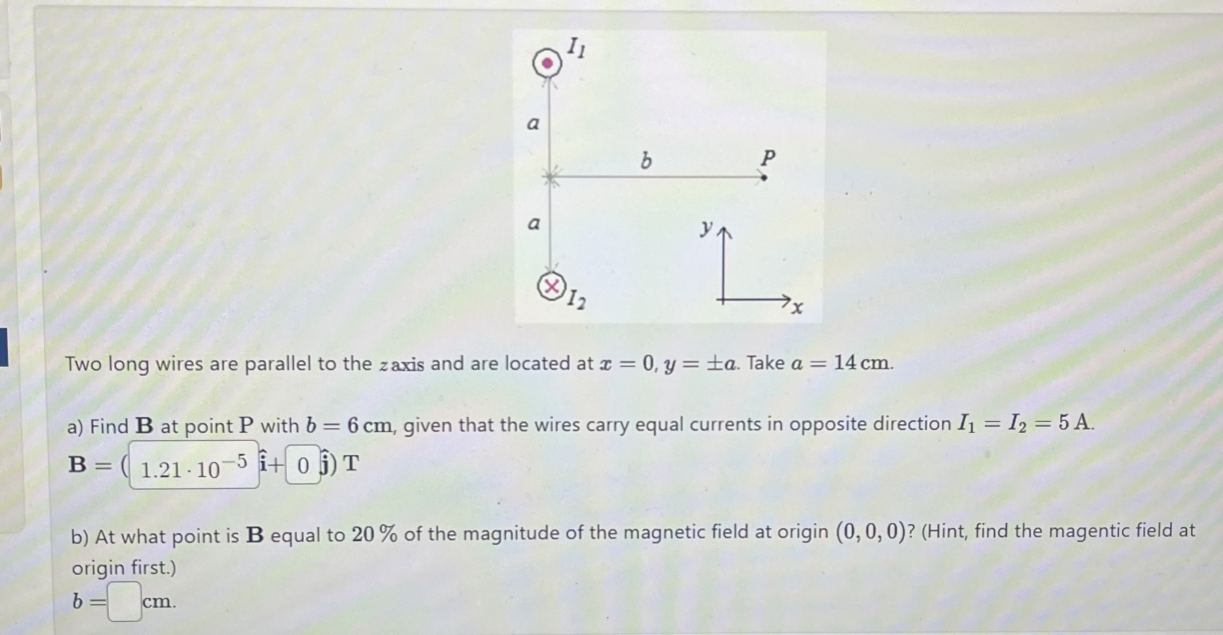 O a a 12 7x Two long wires are parallel to