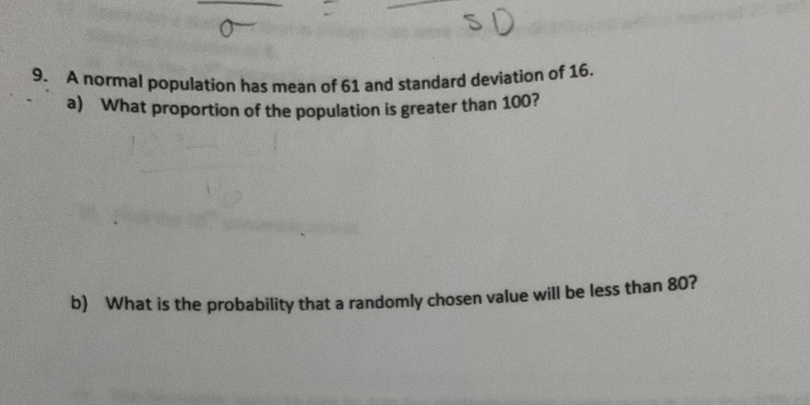 A and b O SD 9. A normal population has mean of