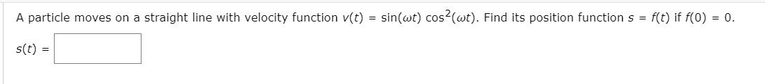 A particle moves on a straight line with velocity functionv(t) = sin(t)