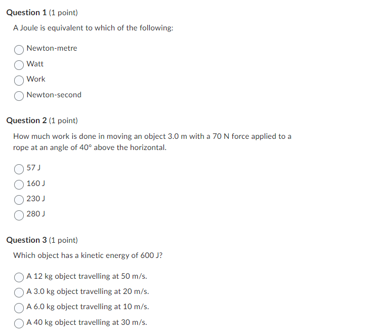 Only correct answers are needed, explanation not needed. Question 1 (1 point)