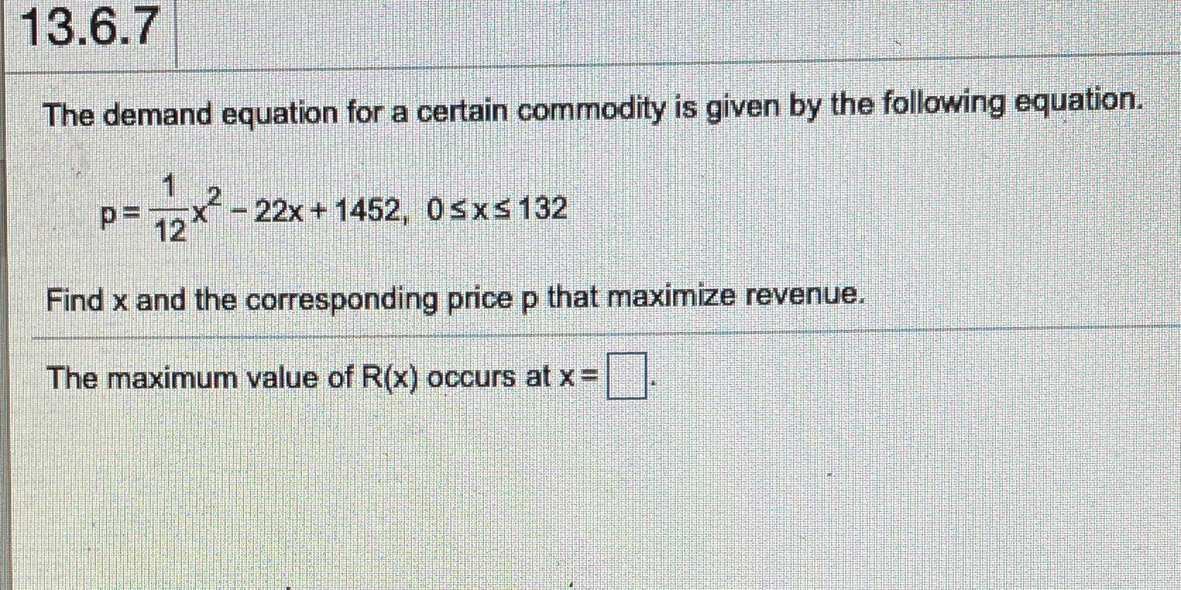 Please help me in this question 13.6.7 The demand equation for a