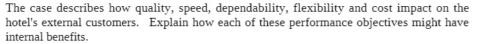  The case describes how quality, speed, dependability, flexibility and cost impact