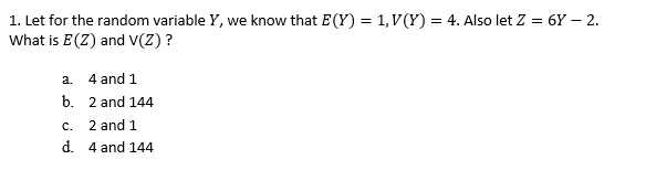  1. Let for the random variable Y, we know that E(Y)