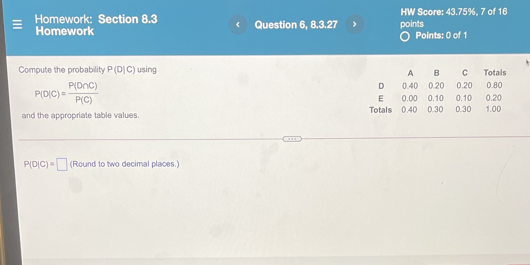  HW Score: 43.75%, 7 of 16 E Homework: Section 8.3 Homework