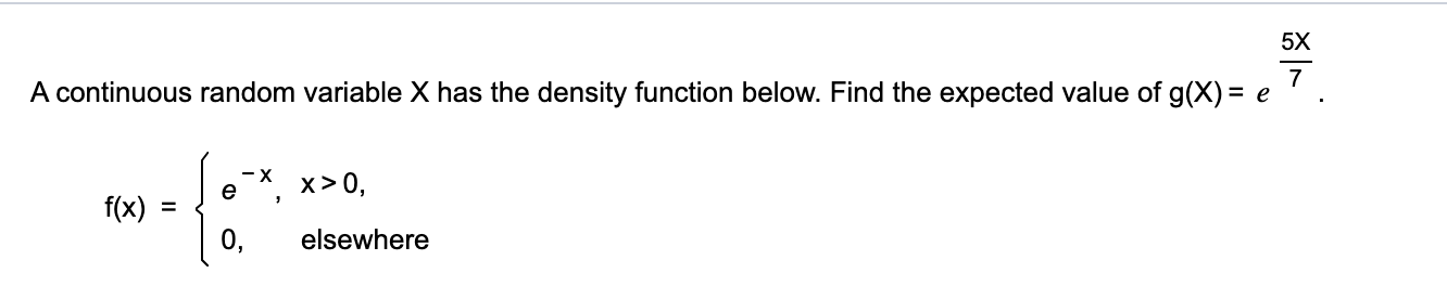  5X A continuous random variable X has the density function below.