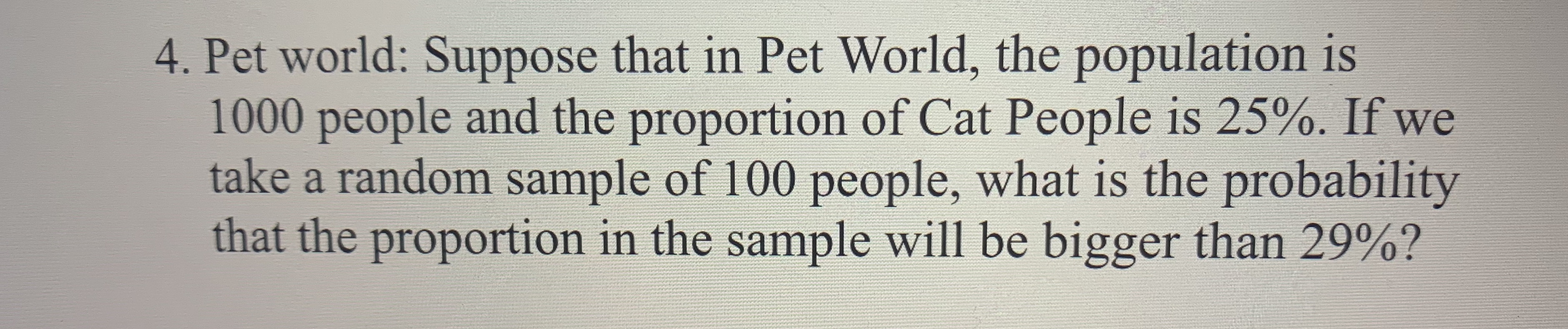 4. Pet world: Suppose that in Pet World, the population is