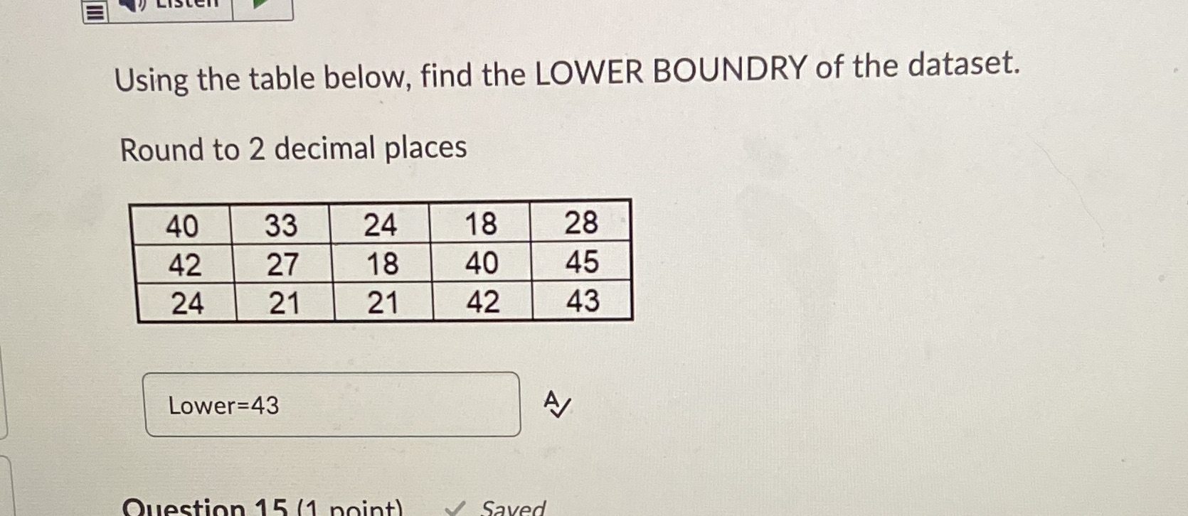  Using the table below, find the LOWER BOUNDRY of the dataset.