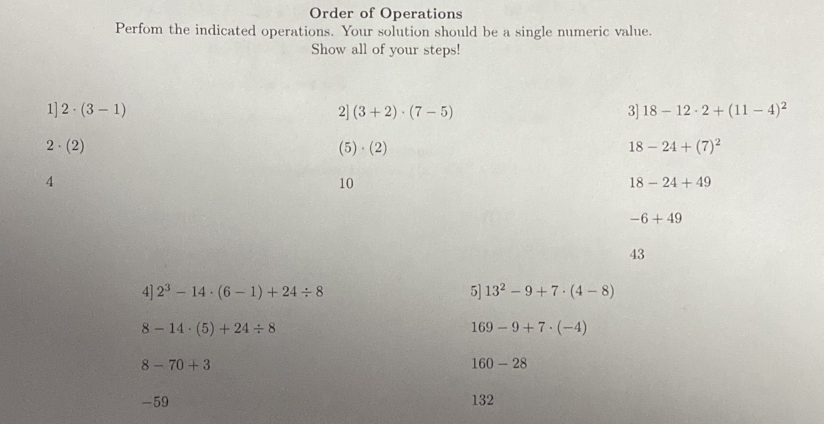  Order of Operations Perfom the indicated operations. Your solution should be