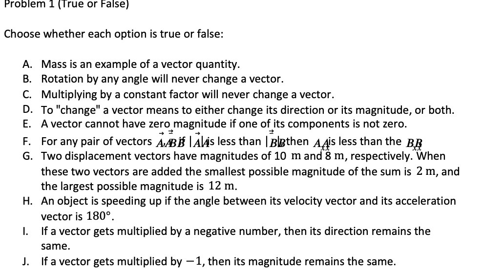  Problem 1 (True or False] Choose whether each option is true