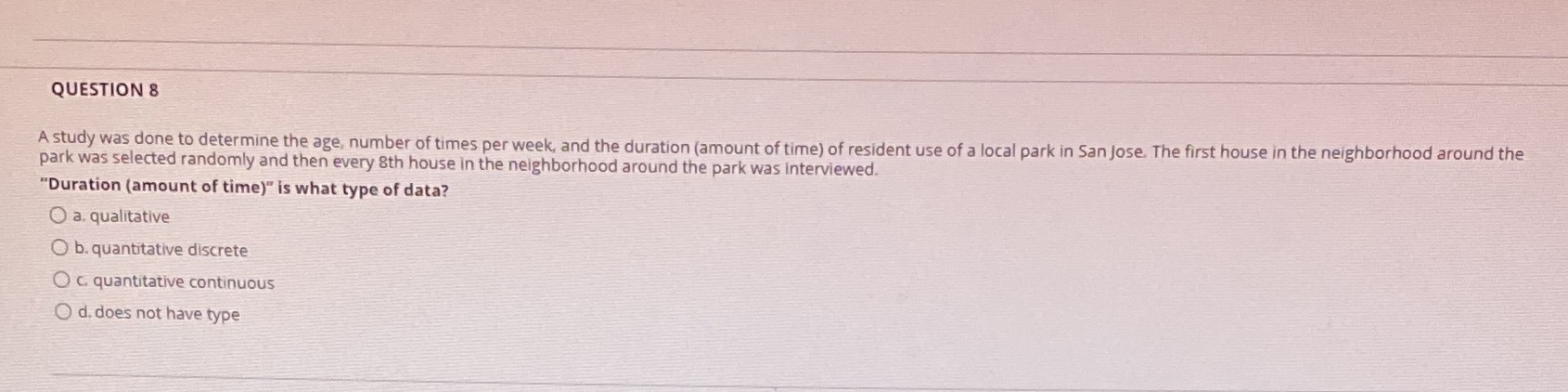 QUESTION 8 A study was done to determine the age, number
