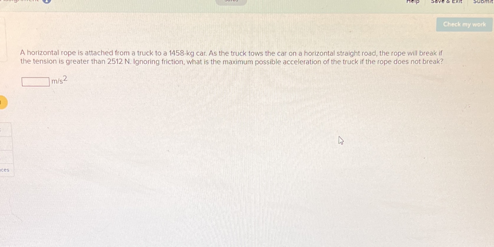 Save & Exit Submit Check my work A horizontal rope is