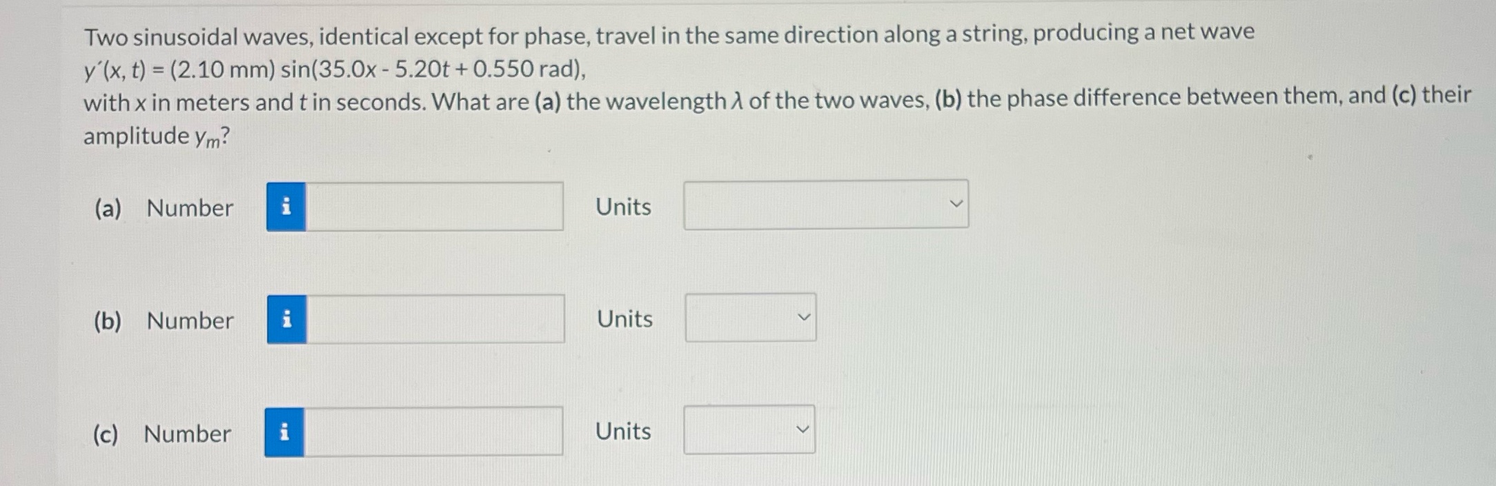 If the answers are in scientific notation please convert! Two sinusoidal waves,