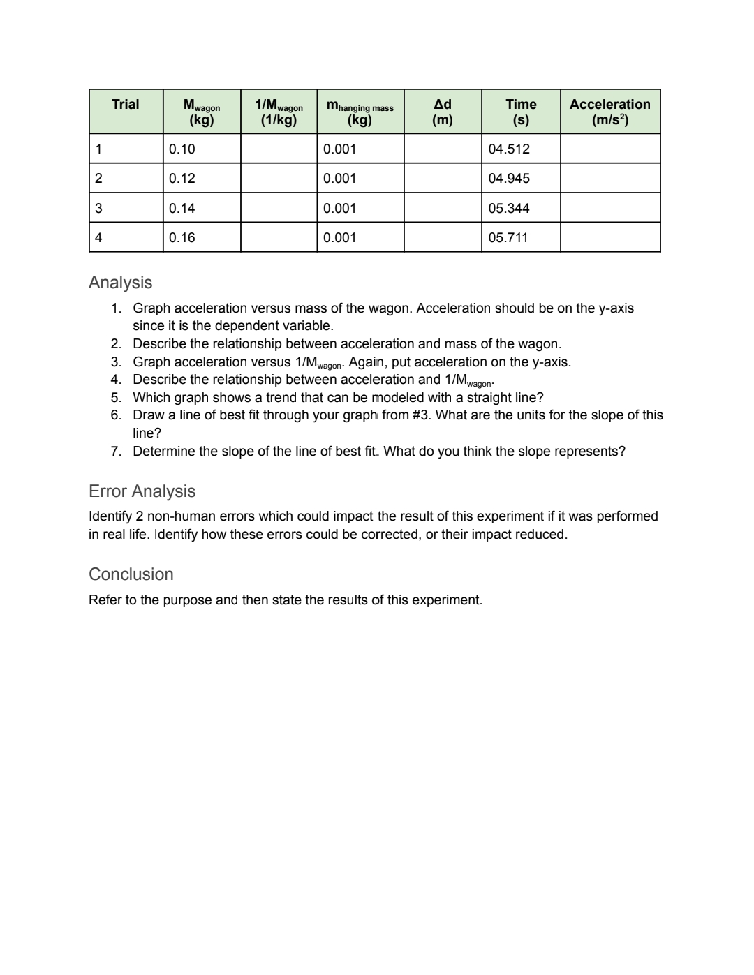 Purpose The Purpose of this experiment is to determine the relationship between: